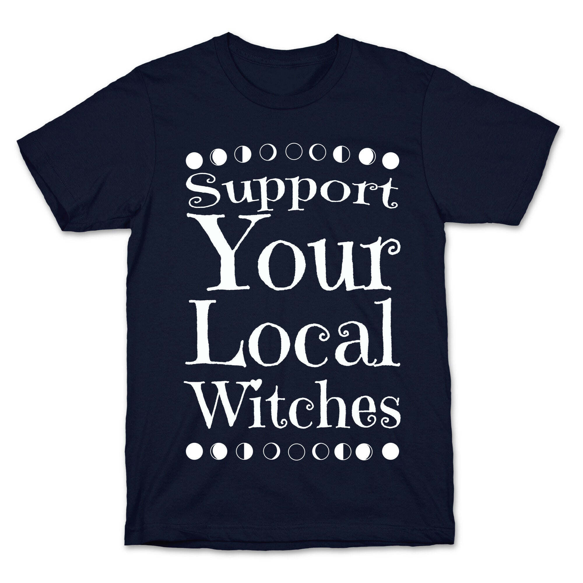 Support Your Local Witches T-Shirt